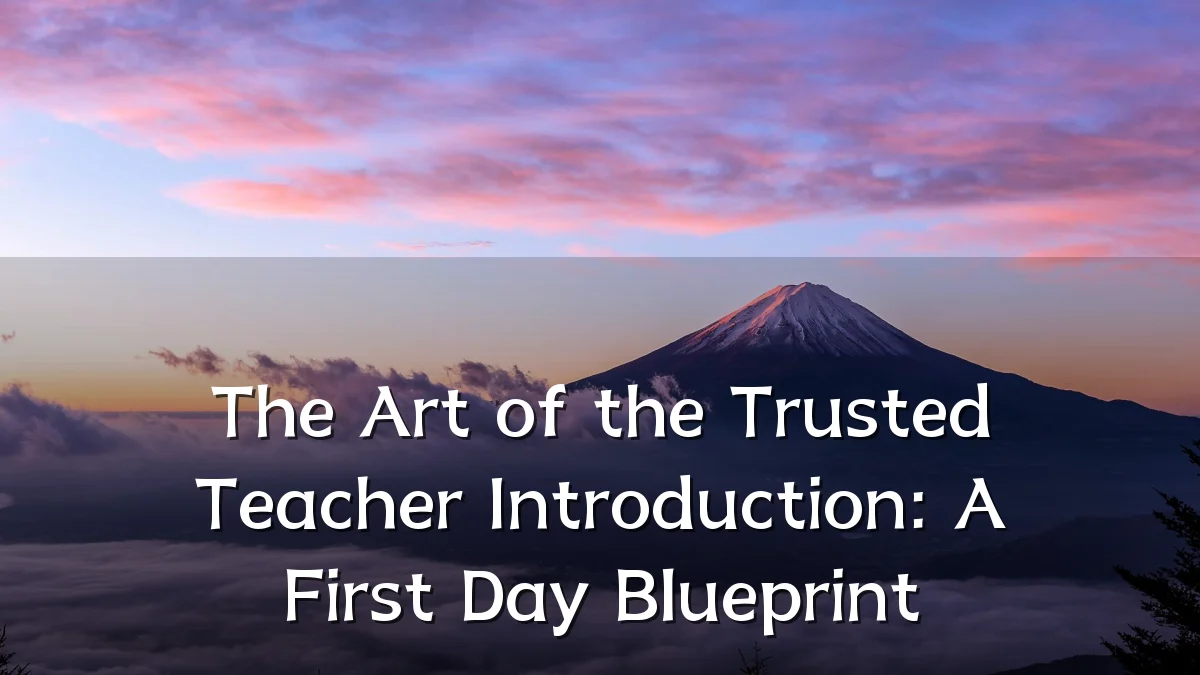 The Art of the Trusted Teacher Introduction: A First Day Blueprint