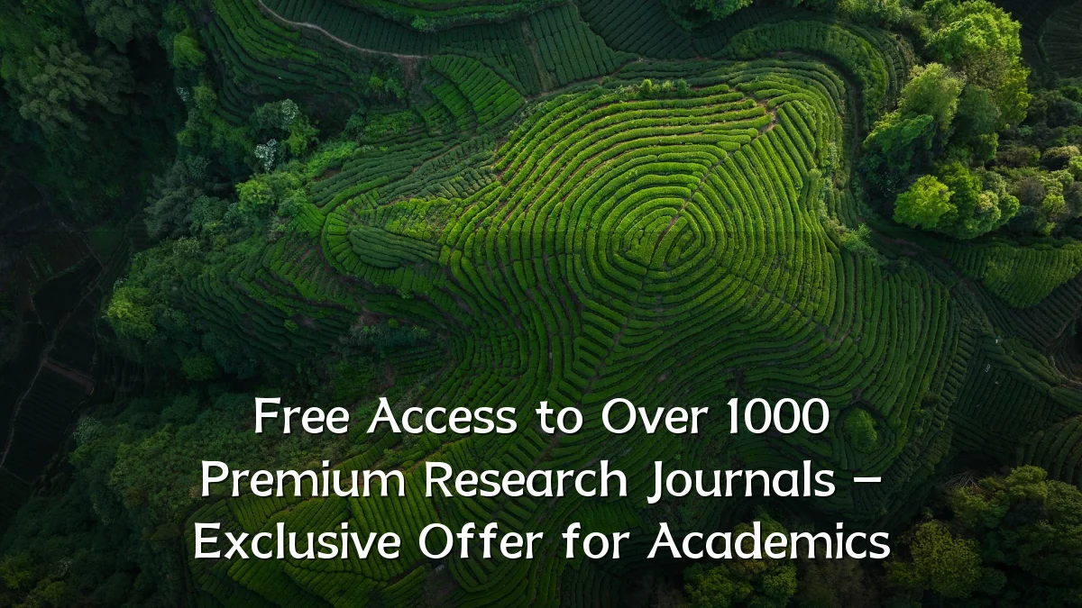 Free Access to Over 1000 Premium Research Journals – Exclusive Offer for Academics