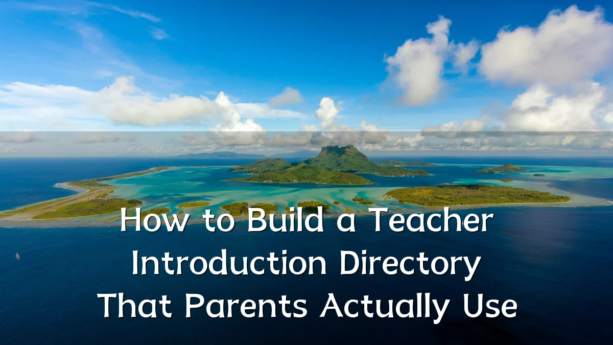 How to Build a Teacher Introduction Directory That Parents Actually Use