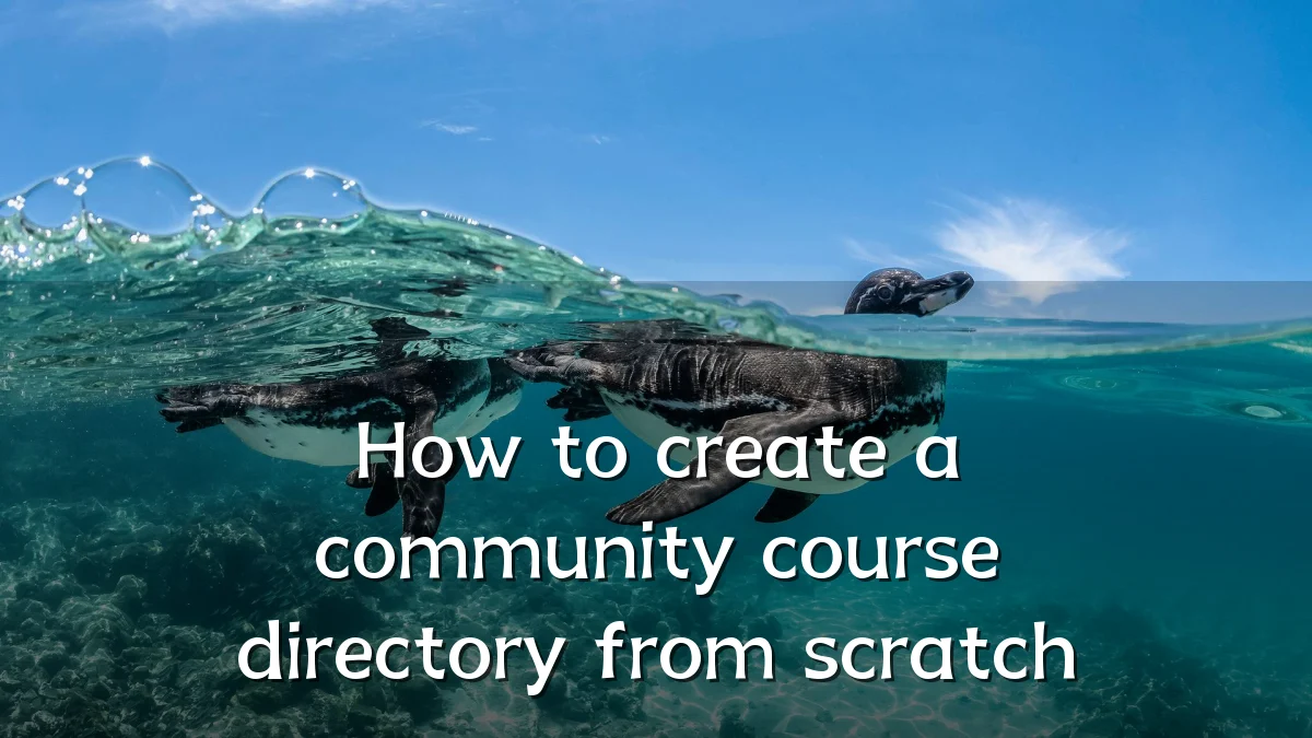 How to create a community course directory from scratch
