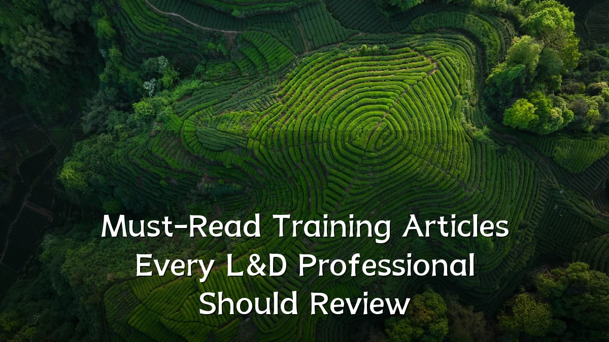 Must-Read Training Articles Every L&D Professional Should Review