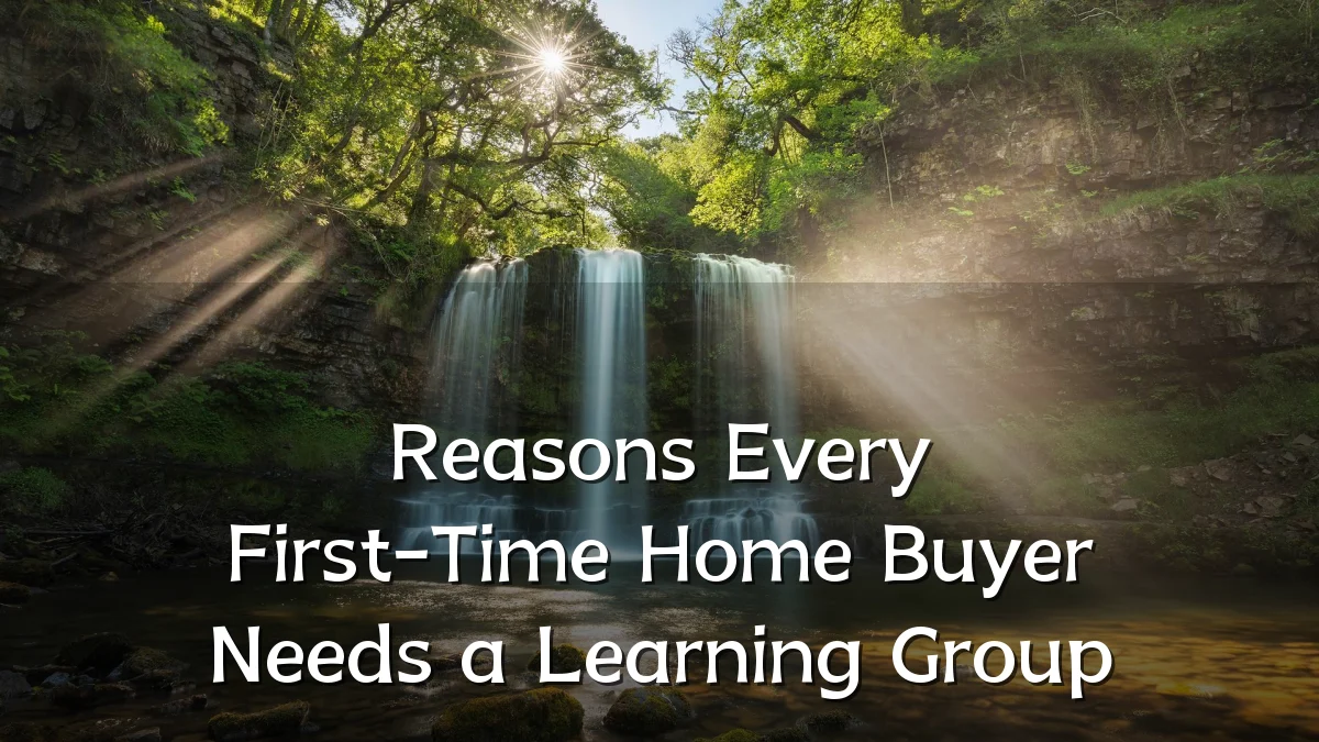 Reasons Every First-Time Home Buyer Needs a Learning Group