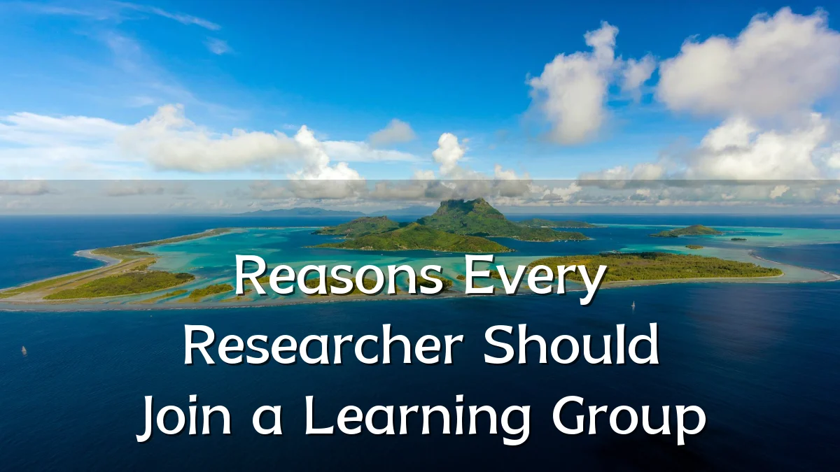 Reasons Every Researcher Should Join a Learning Group