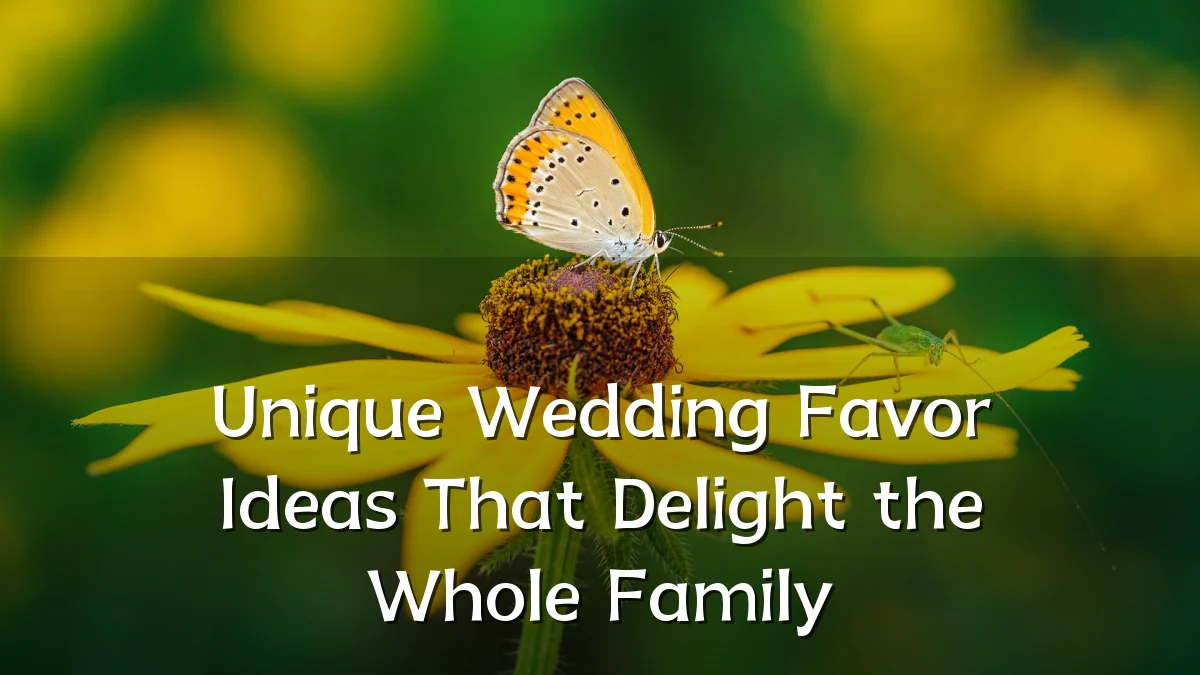 Unique Wedding Favor Ideas That Delight the Whole Family