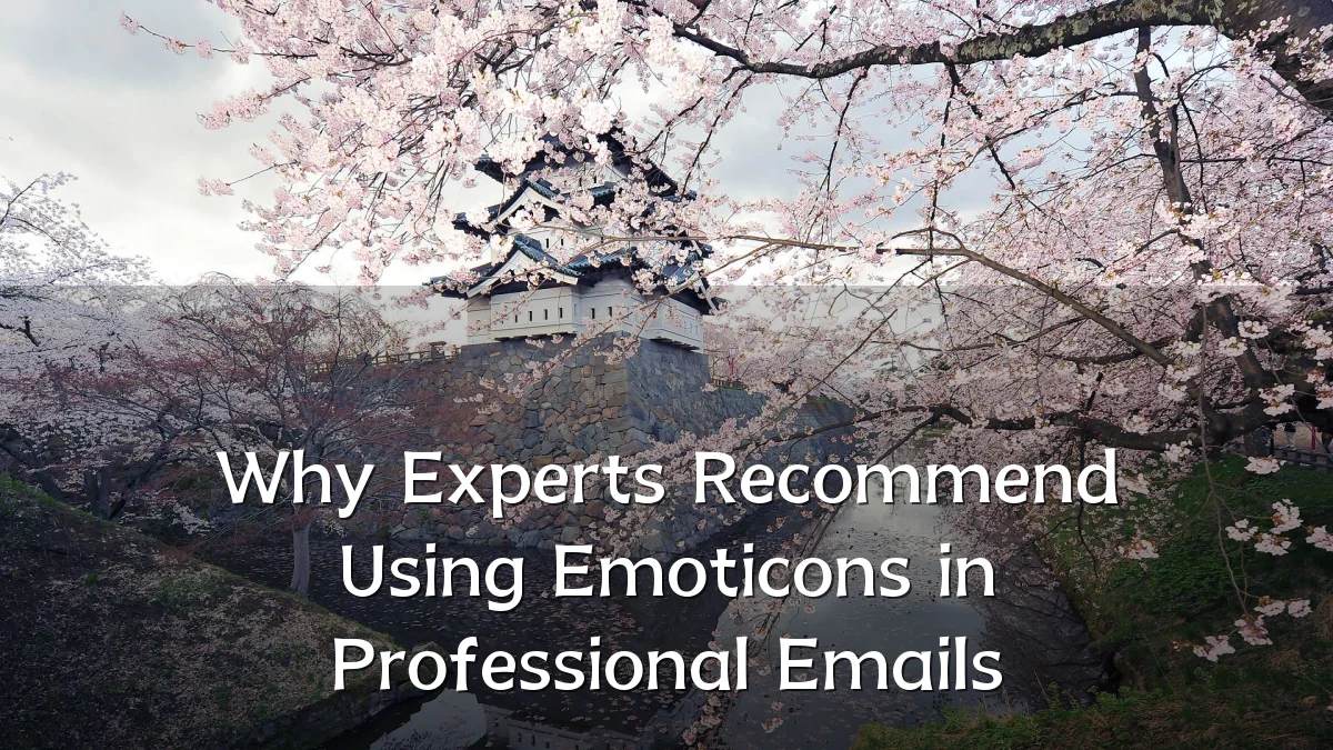 Why Experts Recommend Using Emoticons in Professional Emails